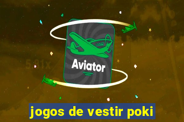 jogos de vestir poki